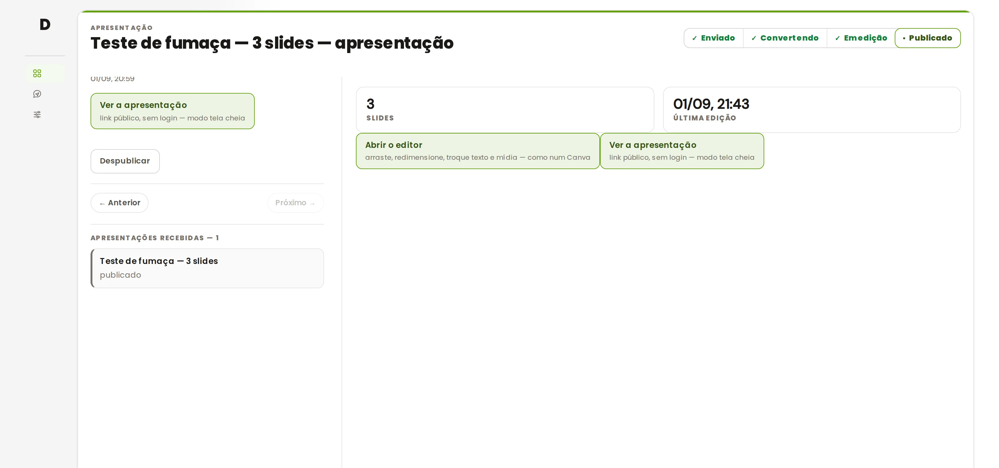 Painel real do Deck: as quatro fases (enviado, convertendo, em edição, publicado), o filmstrip de slides e o feed ao vivo